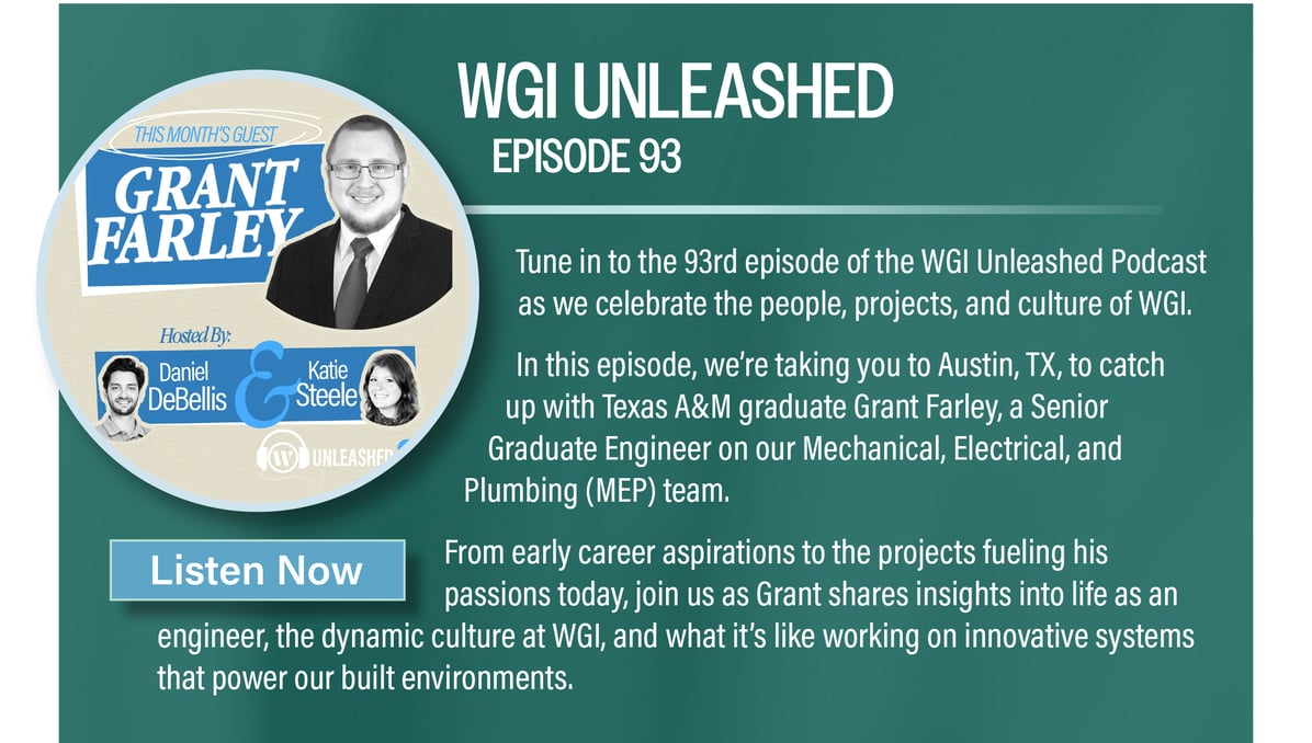 WGI Unleashed Podcast: Grant Farley, Senior Graduate Engineer